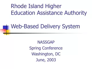 Rhode Island Higher Education Assistance Authority Web-Based Delivery System