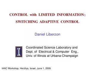 CONTROL  with  LIMITED  INFORMATION ; SWITCHING  ADAPTIVE  CONTROL