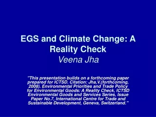 EGS and Climate Change: A Reality Check Veena Jha