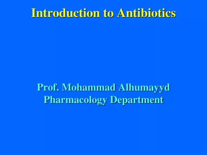 introduction to antibiotics prof mohammad alhumayyd pharmacology department