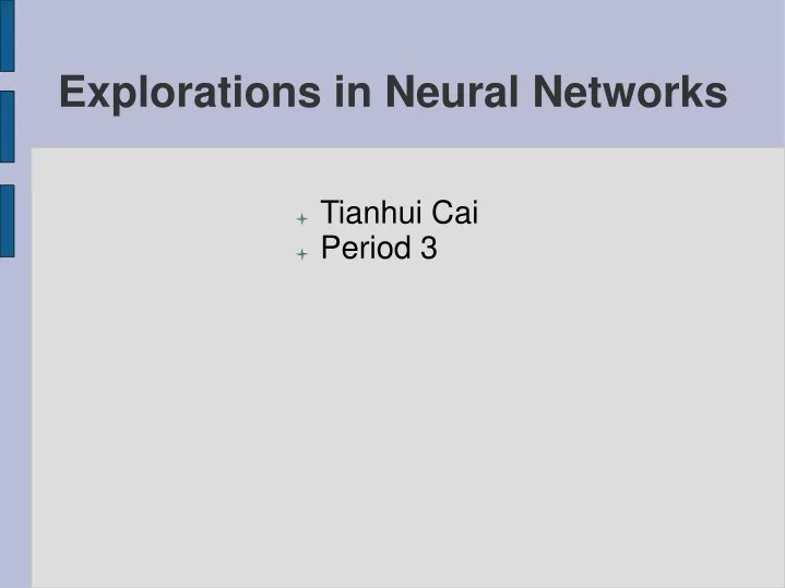 explorations in neural networks
