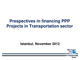 Prespectives in financing PPP Projects in Transportation sector