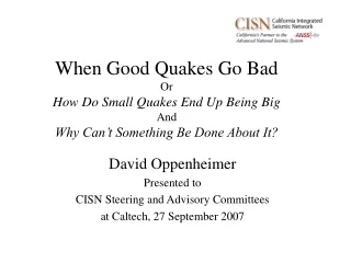 David Oppenheimer Presented to CISN Steering and Advisory Committees at Caltech, 27 September 2007
