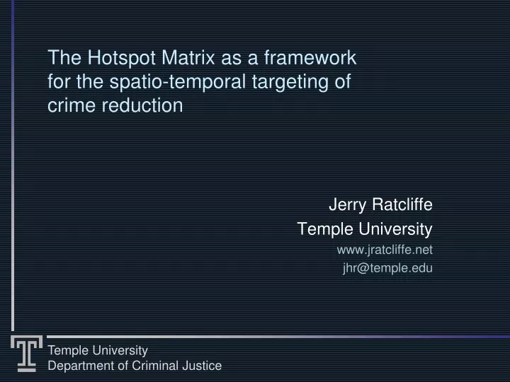 the hotspot matrix as a framework for the spatio temporal targeting of crime reduction
