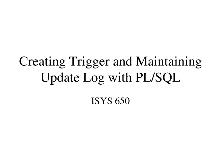 creating trigger and maintaining update log with pl sql