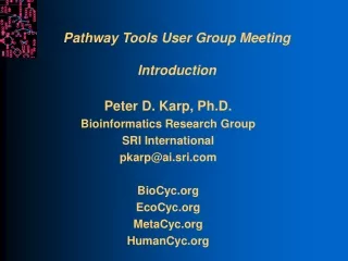 Pathway Tools User Group Meeting Introduction