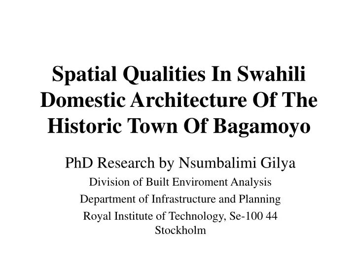 spatial qualities in swahili domestic architecture of the historic town of bagamoyo