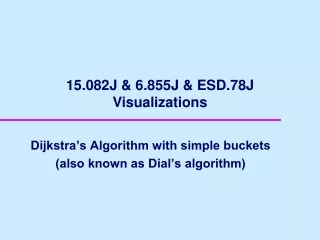 Dijkstra’s Algorithm with simple buckets (also known as Dial’s algorithm)