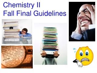 Chemistry II Fall Final Guidelines