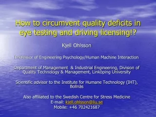 How to circumvent quality deficits in eye testing and driving licensing!?