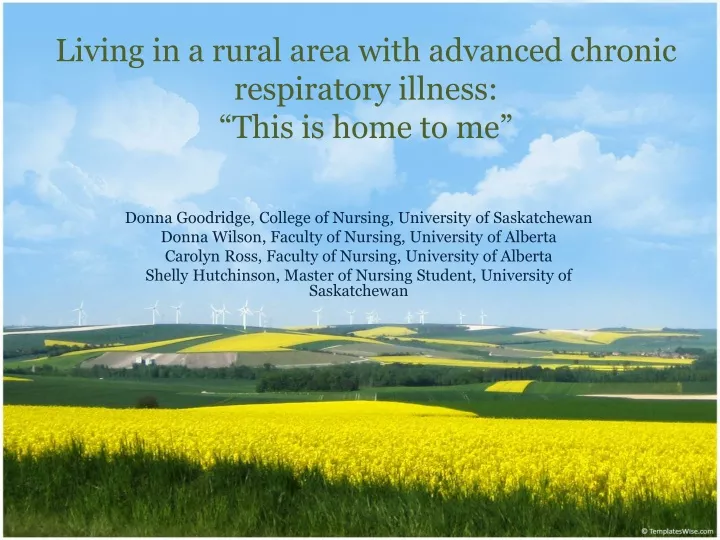 living in a rural area with advanced chronic respiratory illness this is home to me
