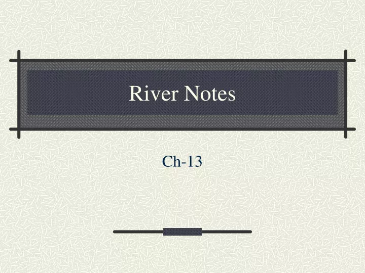 river notes