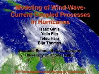 Modeling of Wind-Wave-Current Coupled Processes  in Hurricanes