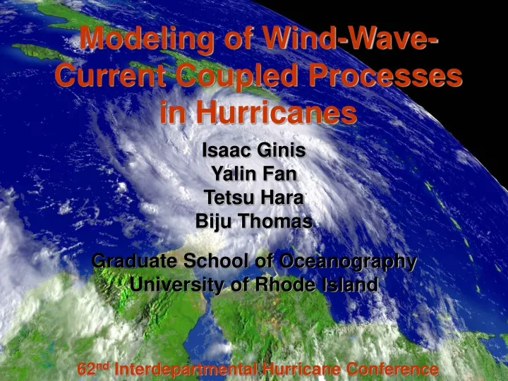 modeling of wind wave current coupled processes in hurricanes