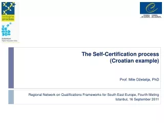 The Self-Certification process (Croatian example)  Prof. Mile Dželalija, PhD