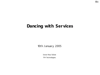 Dancing with Services