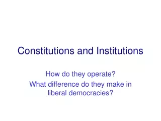 Constitutions and Institutions