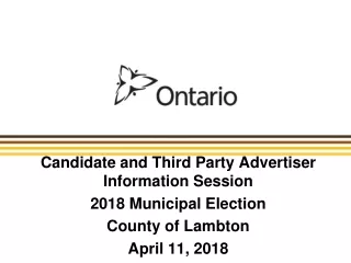 Candidate and Third Party Advertiser Information Session 2018 Municipal Election County of Lambton