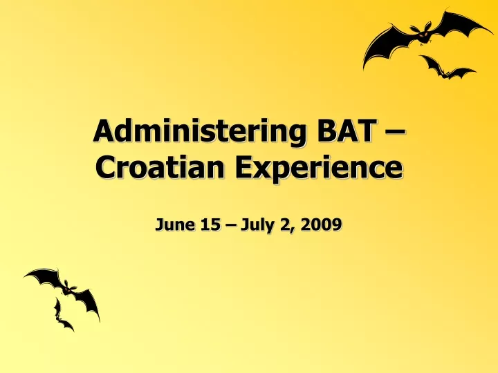 administering bat croatian experience