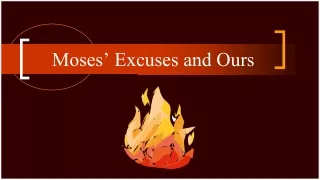 Moses’ Excuses and Ours