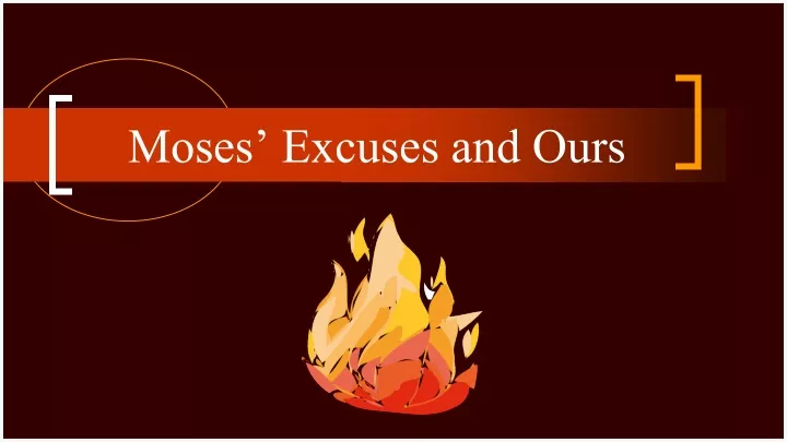 moses excuses and ours