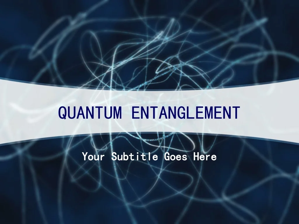 PPT - QUANTUM ENTANGLEMENT PowerPoint Presentation, free download - ID ...