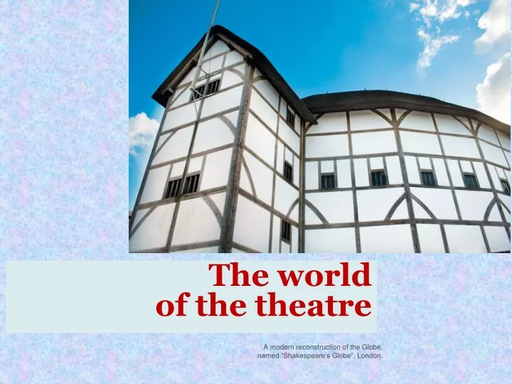 the world of the theatre