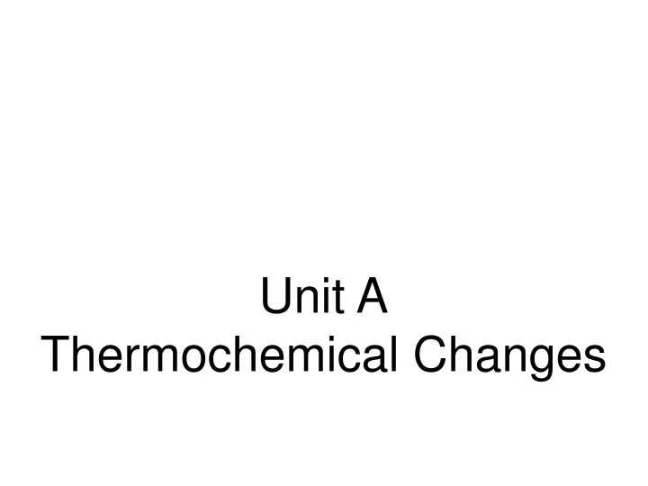 unit a thermochemical changes