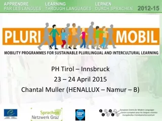 PH Tirol – Innsbruck 23 – 24 April 2015 Chantal Muller (HENALLUX – Namur – B)