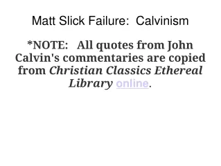 Matt Slick Failure:  Calvinism