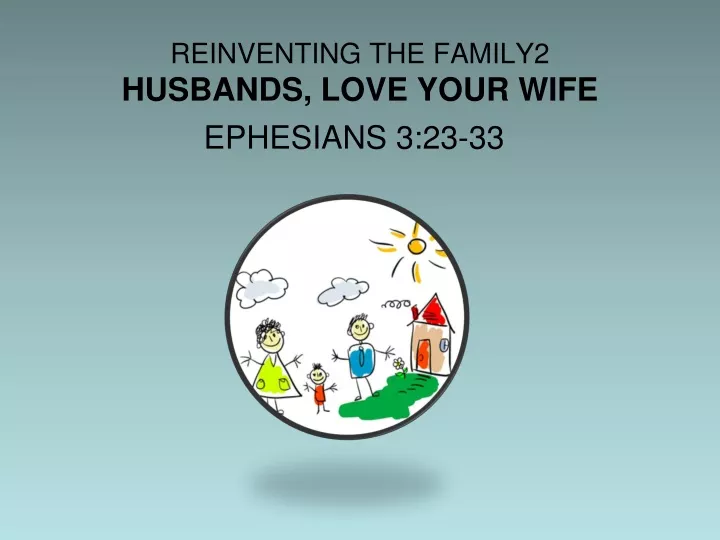 reinventing the family2 husbands love your wife