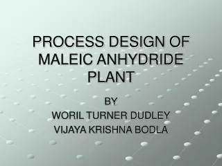 PROCESS DESIGN OF MALEIC ANHYDRIDE PLANT