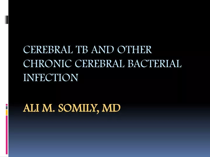 cerebral tb and other chronic cerebral bacterial infection