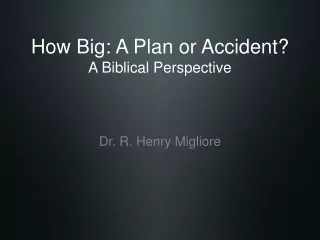How Big: A Plan or Accident?  A Biblical Perspective