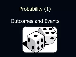Probability (1) Outcomes and Events