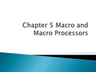 Chapter 5 Macro and Macro Processors