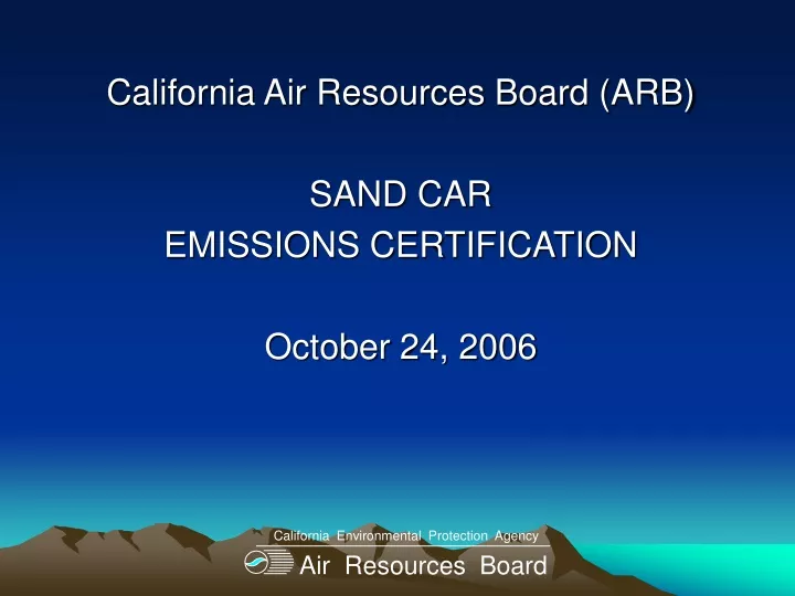 california air resources board arb sand car emissions certification october 24 2006