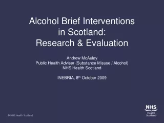 Alcohol Brief Interventions in Scotland:  Research &amp; Evaluation