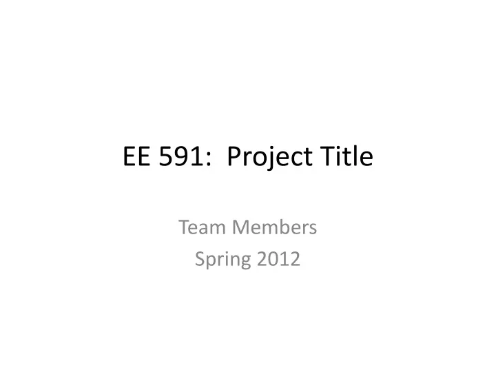 ee 591 project title