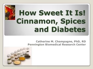 How Sweet It Is! Cinnamon, Spices and Diabetes