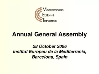 Annual General Assembly 28 October 2006 Institut Europeu de la Mediterrània,  Barcelona, Spain