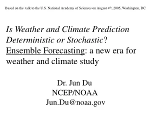 Is Weather and Climate Prediction  Deterministic or Stochastic ?
