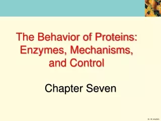 The Behavior of Proteins:  Enzymes, Mechanisms, and Control