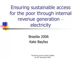 Ensuring sustainable access for the poor through internal revenue generation  –  electricity
