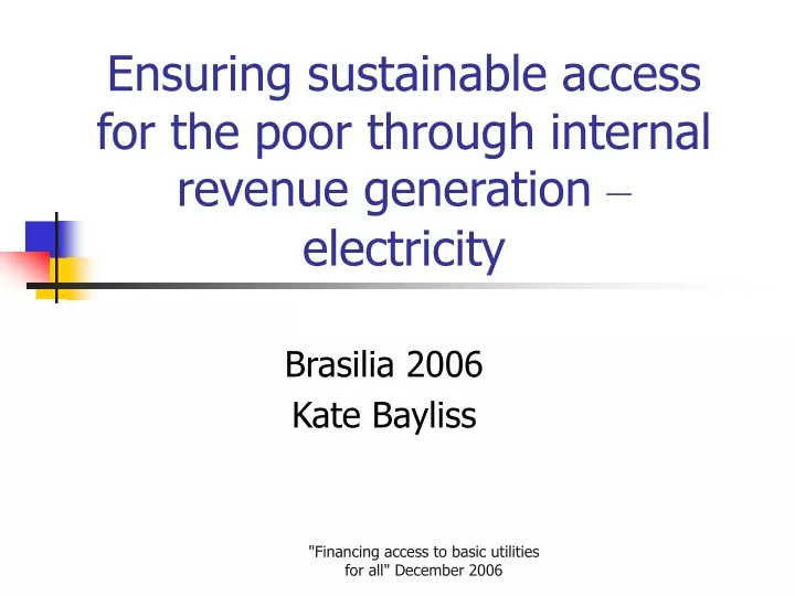 ensuring sustainable access for the poor through internal revenue generation electricity