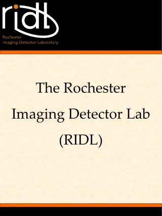 The Rochester  Imaging Detector Lab  (RIDL)
