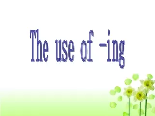 The use of -ing