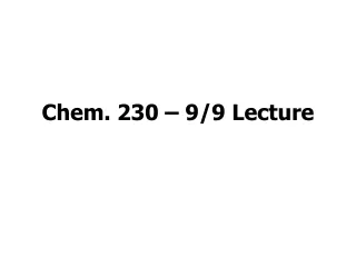 Chem. 230 – 9/9 Lecture