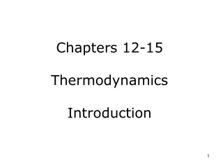 Chapters 12-15 Thermodynamics Introduction
