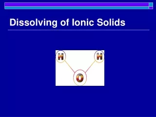 Dissolving of Ionic Solids